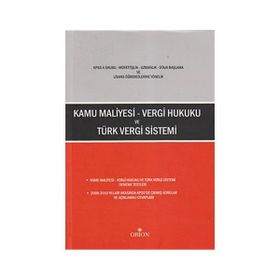 Kamu Maliyesi - Vergi Hukuku ve Türk Vergi Sistemi - Veli Kondak