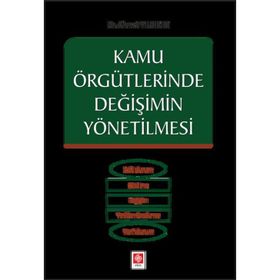 Kamu Örgütlerinde Değişimin Yönetilmesi Ahmet Yıldırım Ahmet Yıldırım