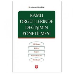 Kamu Örgütlerinde Değişimin Yönetilmesi Ahmet Yıldırım Ahmet Yıldırım