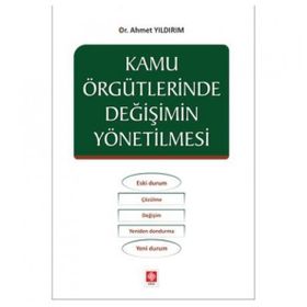 Kamu Örgütlerinde Değişimin Yönetilmesi Ahmet Yıldırım Ahmet Yıldırım