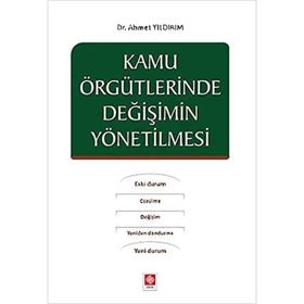 Kamu Örgütlerinde Değişimin Yönetilmesi Ahmet Yıldırım Ahmet Yıldırım