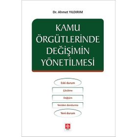 Kamu Örgütlerinde Değişimin Yönetilmesi Ahmet Yıldırım Ahmet Yıldırım