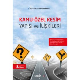 KAMU-ÖZEL KESIM YAPISI VE İLIŞKILERI - PINAR ÖZDEMIR KARACA