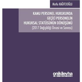 Kamu Personel Hukukunda Geçici Personelin Hukuksal Statüsünün Dönüşümü