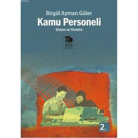 KAMU PERSONELI SISTEM VE YÖNETİM - BİRGÜL AYMAN GÜLER