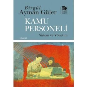 KAMU PERSONELI SISTEM VE YÖNETİM - BİRGÜL AYMAN GÜLER