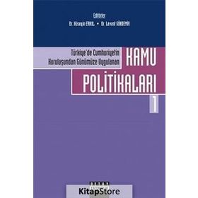 KAMU POLİTİKALARI 1 TÜRKİYEDE CUMHURIYETIN KURULUŞUNDAN GÜNÜMÜZE UYGULANAN - HÜSEYİN ERKUL;LEVENT GÖKDEMİR