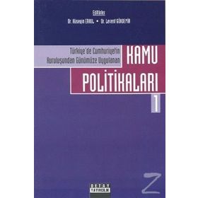 KAMU POLİTİKALARI 1 TÜRKİYEDE CUMHURIYETIN KURULUŞUNDAN GÜNÜMÜZE UYGULANAN - HÜSEYİN ERKUL;LEVENT GÖKDEMİR