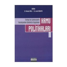 KAMU POLİTİKALARI 1 TÜRKİYEDE CUMHURIYETIN KURULUŞUNDAN GÜNÜMÜZE UYGULANAN - HÜSEYİN ERKUL;LEVENT GÖKDEMİR