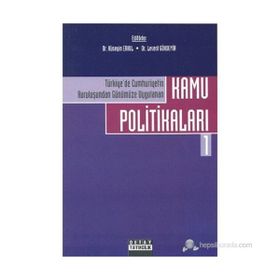 KAMU POLİTİKALARI 1 TÜRKİYEDE CUMHURIYETIN KURULUŞUNDAN GÜNÜMÜZE UYGULANAN - HÜSEYİN ERKUL;LEVENT GÖKDEMİR