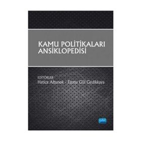 Kamu Politikaları Ansiklopedisi - Hatice Altunok Fatma Gül Gedikkaya Abdullah Aydın Ali Somel Alican Kaptı Aslı Yönten Ayça Çekiç Akyol Aziz Belli Begüm İsbir Belma Tokuroğlu Bülent Akbaba Cenk Temel Durmuş Alper Çamlıbel Ecehan Somuncuoğlu Elif Emmioğlu