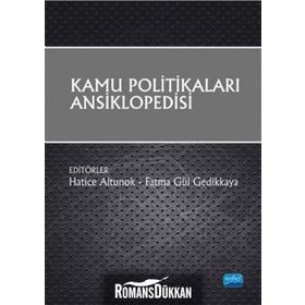 Kamu Politikaları Ansiklopedisi - Hatice Altunok Fatma Gül Gedikkaya Abdullah Aydın Ali Somel Alican Kaptı Aslı Yönten Ayça Çekiç Akyol Aziz Belli Begüm İsbir Belma Tokuroğlu Bülent Akbaba Cenk Temel Durmuş Alper Çamlıbel Ecehan Somuncuoğlu Elif Emmioğlu
