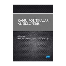 Kamu Politikaları Ansiklopedisi - Hatice Altunok Fatma Gül Gedikkaya Abdullah Aydın Ali Somel Alican Kaptı Aslı Yönten Ayça Çekiç Akyol Aziz Belli Begüm İsbir Belma Tokuroğlu Bülent Akbaba Cenk Temel Durmuş Alper Çamlıbel Ecehan Somuncuoğlu Elif Emmioğlu