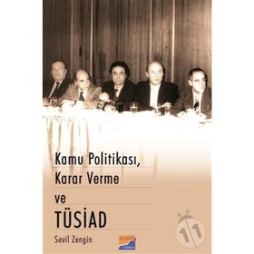 Kamu Politikası Karar Verme ve Tüsiad - Sevil Zengin