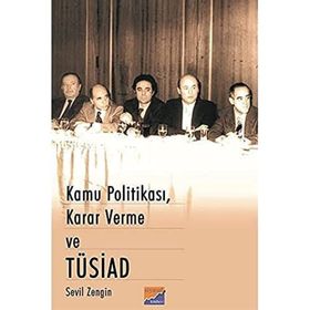 Kamu Politikası Karar Verme ve Tüsiad - Sevil Zengin