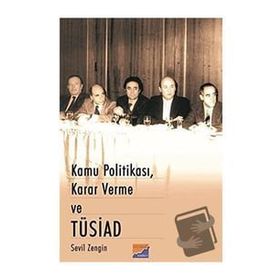 Kamu Politikası Karar Verme ve Tüsiad - Sevil Zengin