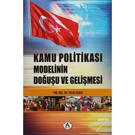 Kamu Politikası Modelinin Doğuşu ve Gelişmesi - Tolga Kabaş