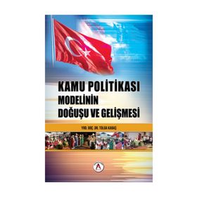 Kamu Politikası Modelinin Doğuşu ve Gelişmesi - Tolga Kabaş