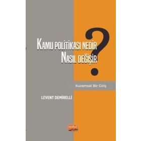 Kamu Politikası Nedir, Nasıl Değişir? Kuramsal Bir Giriş Nobel Bilimsel Eserler