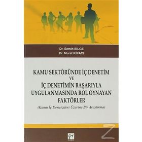 Kamu Sektöründe İç Denetim ve İç Denetimin Başarıyla Uygulanmasında Rol Oynayan Faktörler - Semih Bilge Murat Kiracı Rüstem Azgın