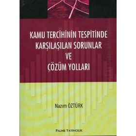 KAMU TERCIHININ TESPITINDE KARŞILAŞILAN SORUNLAR VE ÇÖZÜM YOLLARI - NAZIM ÖZTÜRK