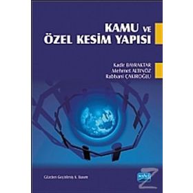 KAMU VE ÖZEL KESIM YAPISI - KADIR BAYRAKTAR;MEHMET ALTINÖZ;RABBANI ÇAKIROĞLU