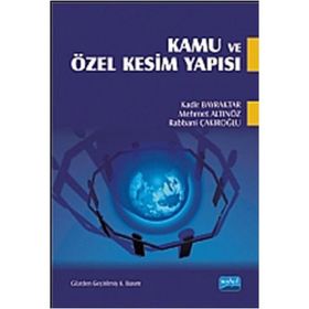 KAMU VE ÖZEL KESIM YAPISI - KADIR BAYRAKTAR;MEHMET ALTINÖZ;RABBANI ÇAKIROĞLU