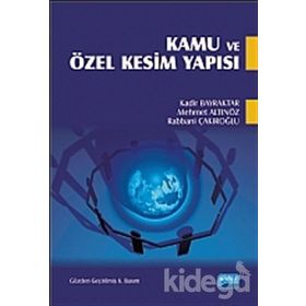KAMU VE ÖZEL KESIM YAPISI - KADIR BAYRAKTAR;MEHMET ALTINÖZ;RABBANI ÇAKIROĞLU