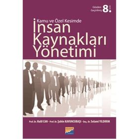 KAMU VE ÖZEL KESIMDE İNSAN KAYNAKLARI YÖNETİMİ - HALIL CAN AHMET AKGÜN, ŞAHİN KAVUNCUBAŞI