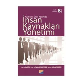 KAMU VE ÖZEL KESIMDE İNSAN KAYNAKLARI YÖNETİMİ - HALIL CAN AHMET AKGÜN, ŞAHİN KAVUNCUBAŞI