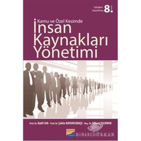 KAMU VE ÖZEL KESIMDE İNSAN KAYNAKLARI YÖNETİMİ - HALIL CAN AHMET AKGÜN, ŞAHİN KAVUNCUBAŞI