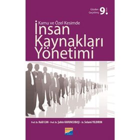 KAMU VE ÖZEL KESIMDE İNSAN KAYNAKLARI YÖNETİMİ - HALIL CAN AHMET AKGÜN, ŞAHİN KAVUNCUBAŞI