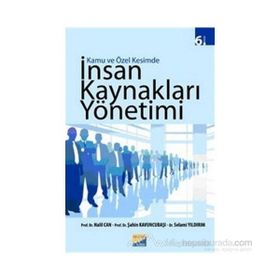 KAMU VE ÖZEL KESIMDE İNSAN KAYNAKLARI YÖNETİMİ - HALIL CAN AHMET AKGÜN, ŞAHİN KAVUNCUBAŞI