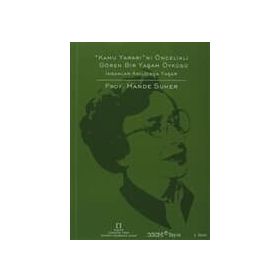 Kamu Yararı’nı Öncelikli Gören Bir Yaşam Öyküsü - Hande Suher