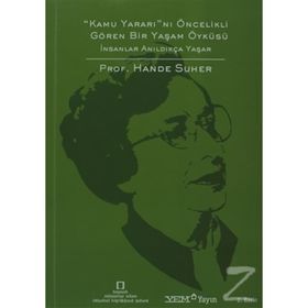 Kamu Yararı’nı Öncelikli Gören Bir Yaşam Öyküsü - Hande Suher