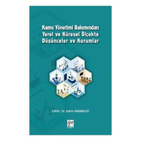 Kamu Yönetimi Bakımından Yerel ve Küresel Ölçekte Düşünceler ve Kurumlar - Şahin Karabulut