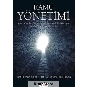 Kamu Yönetimi - Bekir Parlak Yrd. Doç. Dr. Kadir Caner Doğan Kadir Caner Doğan
