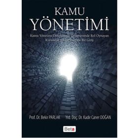 Kamu Yönetimi - Bekir Parlak Yrd. Doç. Dr. Kadir Caner Doğan Kadir Caner Doğan