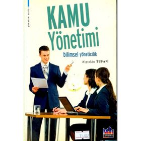KAMU YÖNETİMİ BILIMSEL YÖNETİCİLİK - ALPTEKIN TUFAN