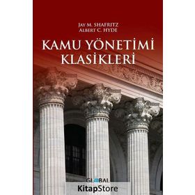 Kamu Yönetimi Klasikleri - Jay M. Shafritz Albert C. Hyde