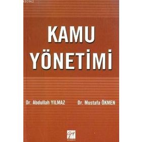 Kamu Yönetimi - M. Abdullah Yılmaz Mustafa Ökmen