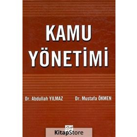 Kamu Yönetimi - M. Abdullah Yılmaz Mustafa Ökmen