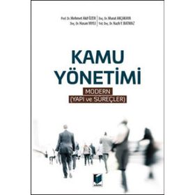 Kamu Yönetimi - Modern Yapı ve Süreçler - Hasan Yaylı