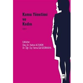 Kamu Yönetimi ve Kadın Cilt II - Kolektif