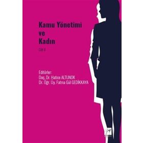 Kamu Yönetimi ve Kadın Cilt II - Kolektif
