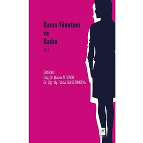 Kamu Yönetimi ve Kadın Cilt II - Kolektif