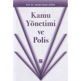 Kamu Yönetimi ve Polis - Ahmet Hamdi Aydın