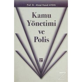 Kamu Yönetimi ve Polis - Ahmet Hamdi Aydın