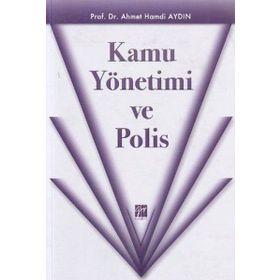 Kamu Yönetimi ve Polis - Ahmet Hamdi Aydın