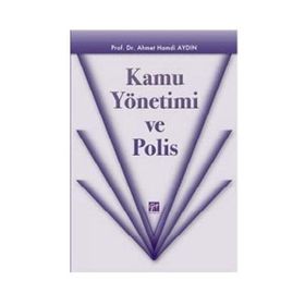 Kamu Yönetimi ve Polis - Ahmet Hamdi Aydın